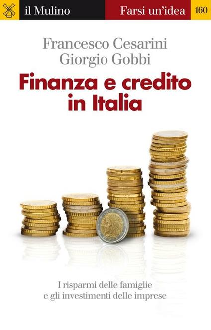 Finanza e credito in Italia - Francesco Cesarini,Giorgio Gobbi - ebook