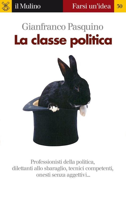 La classe politica - Gianfranco Pasquino - ebook