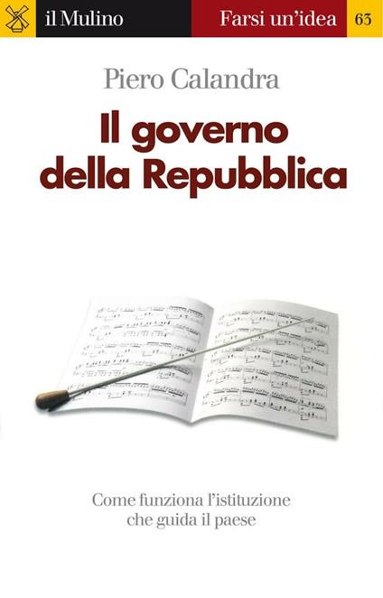 Il governo della Repubblica - Piero Calandra - ebook
