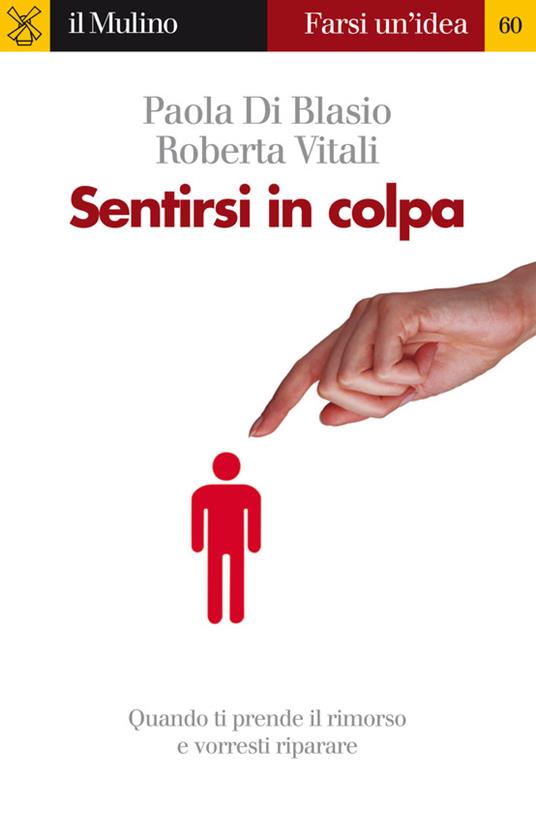 Sentirsi in colpa - Paola Di Blasio,Roberta Vitali - ebook