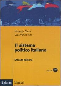 Il sistema politico italiano - Maurizio Cotta,Luca Verzichelli - copertina