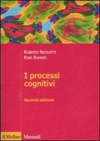 I processi cognitivi - Roberto Nicoletti,Rino Rumiati - copertina