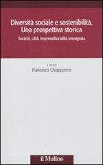 Diversità sociale e sostenibilità. Una prospettiva storica. Società, città, impremditorialità immigrata