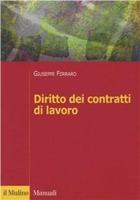 Diritto dei contratti di lavoro - Giuseppe Ferraro - copertina