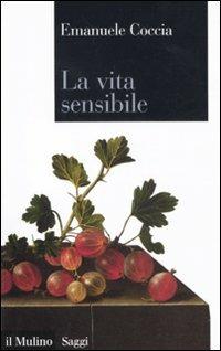 La vita sensibile - Emanuele Coccia - copertina