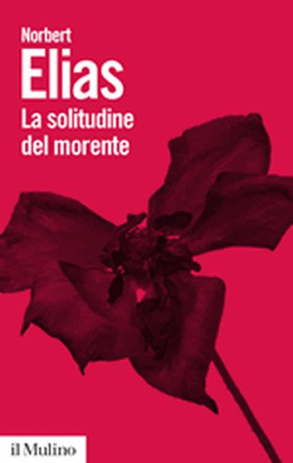 La solitudine del morente - Norbert Elias - copertina