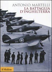 La battaglia d'Inghilterra - Antonio Martelli - copertina