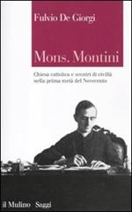 Mons. Montini. Chiesa cattolica e scontri di civiltà nella prima metà del Novecento