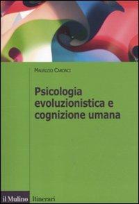 Psicologia evoluzionistica e cognizione umana - Maurizio Cardaci - copertina