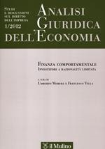 Analisi giuridica dell'economia (2012). Vol. 1: Finanza comportamentale. Investitori a razionalità limitata.