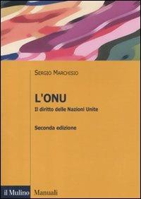 L' ONU. Il diritto delle Nazioni Unite - Sergio Marchisio - copertina