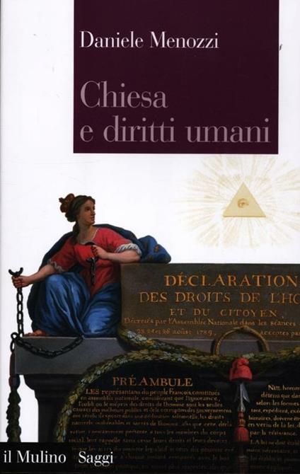 Chiesa e diritti umani. Legge naturale e modernità politica dalla Rivoluzione francese ai nostri giorni - Daniele Menozzi - copertina