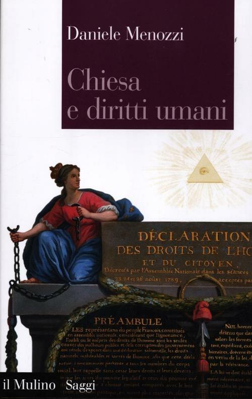 Chiesa e diritti umani. Legge naturale e modernità politica dalla Rivoluzione francese ai nostri giorni - Daniele Menozzi - copertina