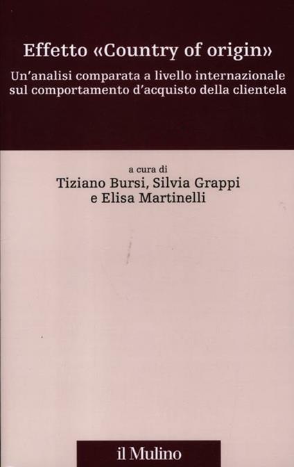 Effetto «country of origin». Un'analisi comparata a livello internazional sul comportamento d'acquisto della clientela - copertina