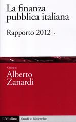 La finanza pubblica italiana. Rapporto 2012