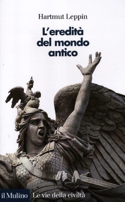 L' eredità del mondo antico - Hartmut Leppin - copertina