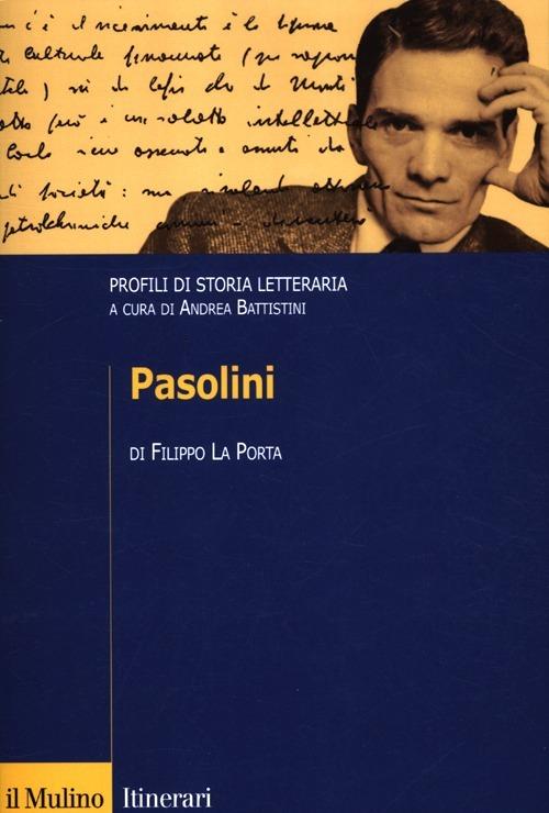 Pasolini. Profili di storia letteraria - Filippo La Porta - copertina