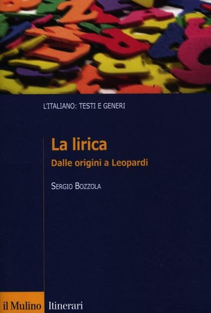 La lirica. Dalle origini a Leopardi - Sergio Bozzola - copertina