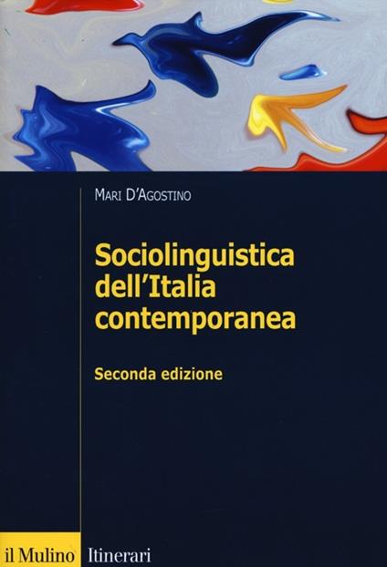 Sociolinguistica dell'Italia contemporanea - Mari D'Agostino - copertina