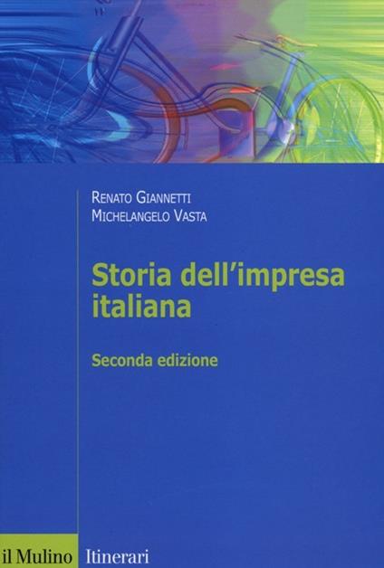 Storia dell'impresa italiana - Renato Giannetti,Michelangelo Vasta - copertina