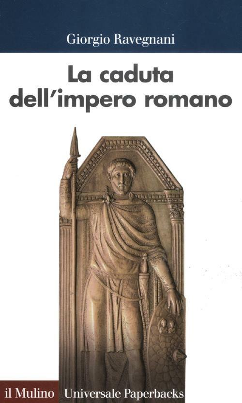 La caduta dell'impero romano - Giorgio Ravegnani - copertina