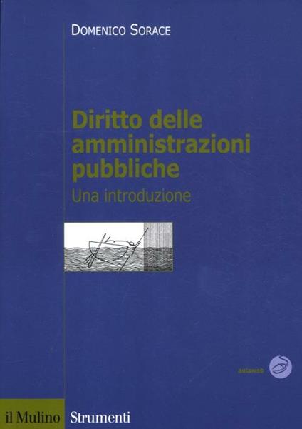 Diritto delle amministrazioni pubbliche. Una introduzione - Domenico Sorace,Simone Torricelli - copertina