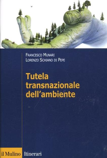 Tutela transnazionale dell'ambiente - Francesco Munari,Lorenzo Schiano di Pepe - copertina