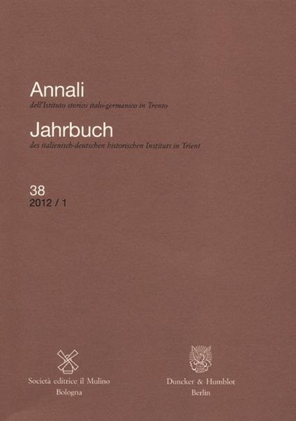 Annali dell'Istituto storico italo-germanico in Trento (2012). Vol. 38 - copertina