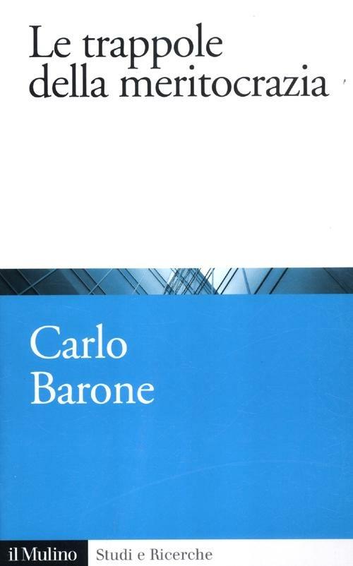 Le trappole della meritocrazia - Carlo Barone - copertina