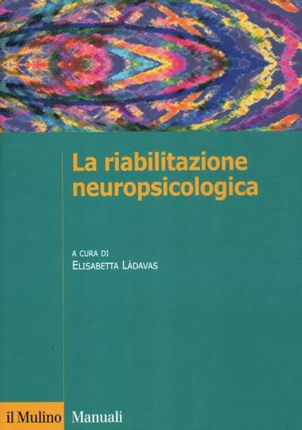 La riabilitazione neuropsicologica - copertina