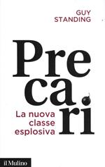 Precari. La nuova classe esplosiva