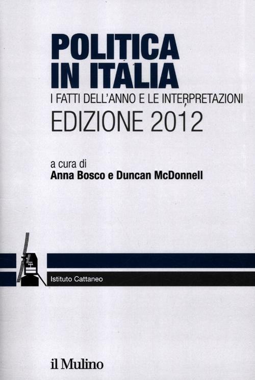Politica in Italia. I fatti dell'anno e le interpretazioni (2012) - copertina