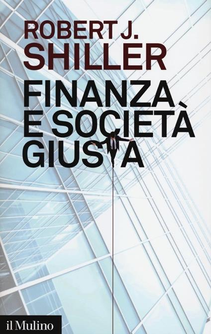 Finanza e società giusta - Robert J. Shiller - copertina
