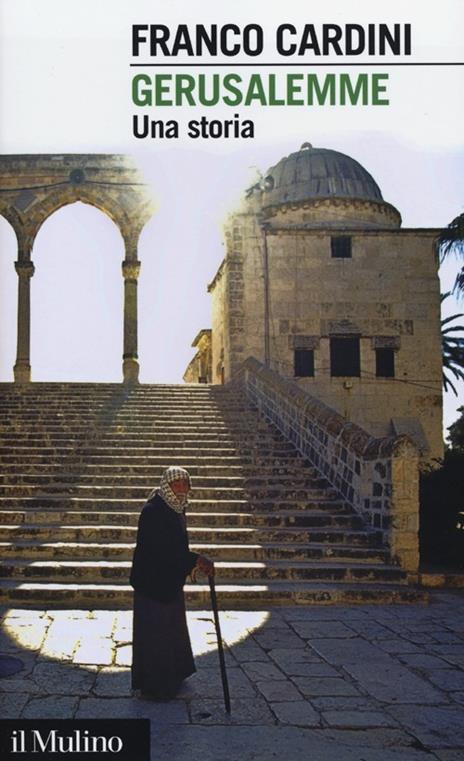 Gerusalemme. Una storia - Franco Cardini - copertina
