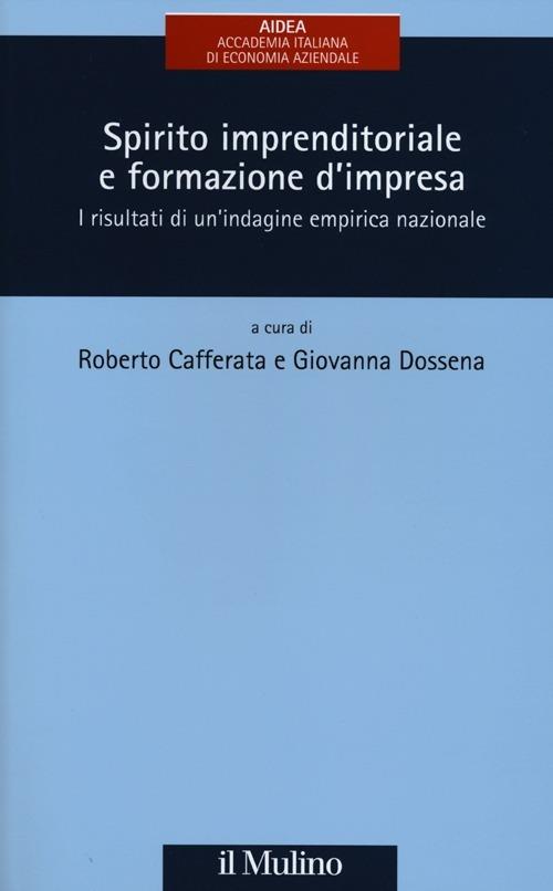 Spirito imprenditoriale e formazione d'impresa. I risultati di un'indagine empirica nazionale - copertina