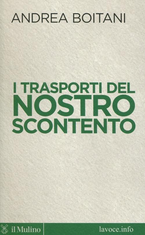 I trasporti del nostro scontento - Andrea Boitani - copertina