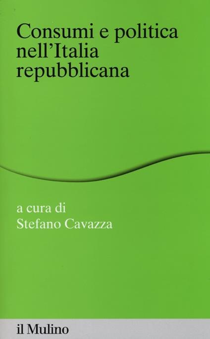 Consumi e politica nell'Italia repubblicana - copertina