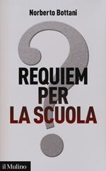 Requiem per la scuola? Ripensare il futuro dell'istruzione