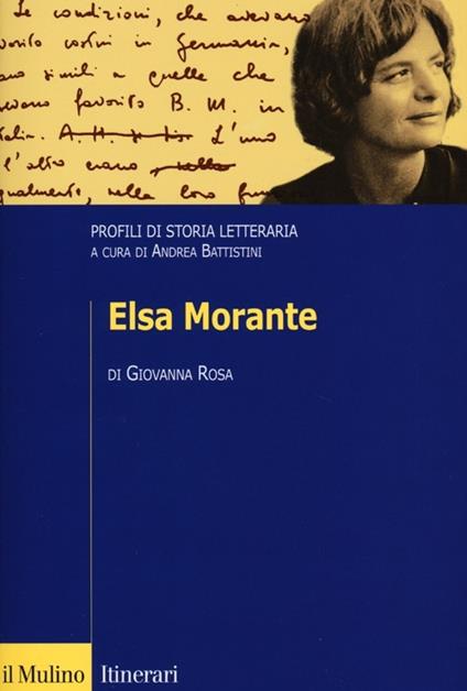 Elsa Morante. Profili di storia letteraria - Giovanna Rosa - copertina