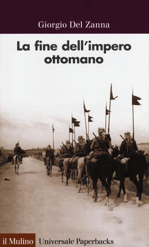 La fine dell'impero ottomano - Giorgio Del Zanna - copertina