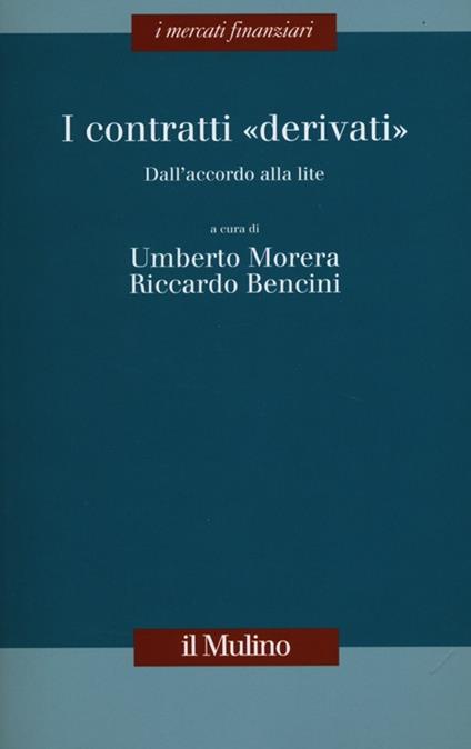 I contratti «derivati». Dall'accordo alla lite - copertina