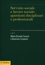 Servizio sociale e lavoro sociale: questioni disciplinari e professionali