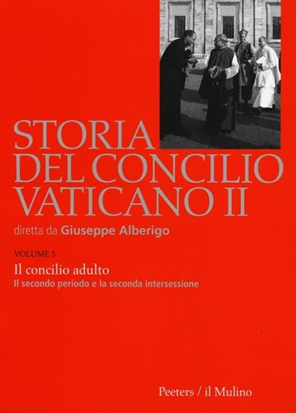 Storia del Concilio Vaticano II. Vol. 3: Il Concilo adulto. Il secondo periodo e la seconda intersessione (Settembre 1963-settembre 1964). - copertina