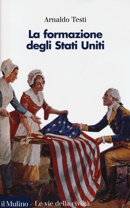 La formazione degli Stati Uniti - Arnaldo Testi - copertina