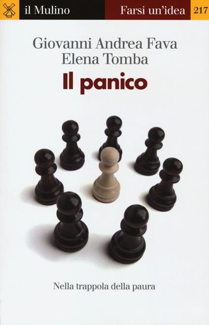 Il panico. Nella trappola della paura - Giovanni Andrea Fava,Elena Tomba - copertina