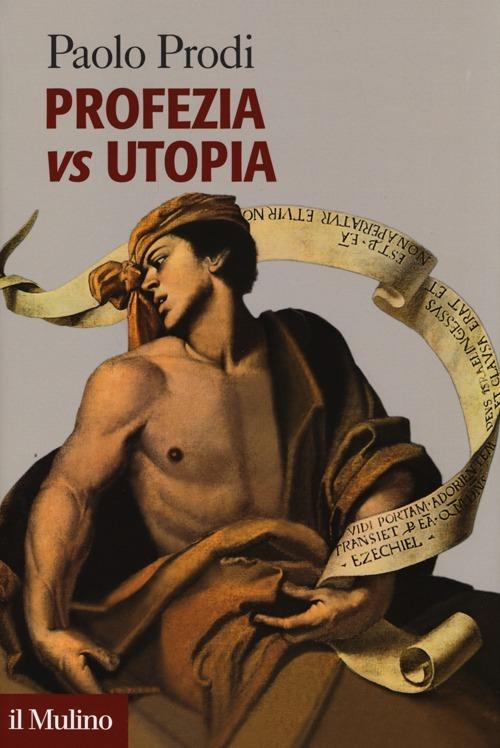 Profezia vs utopia - Paolo Prodi - copertina