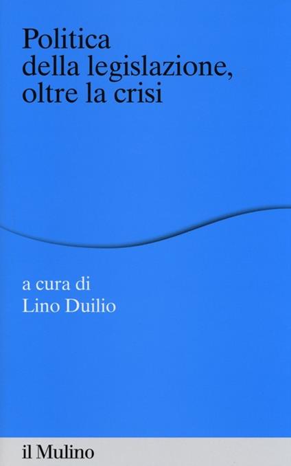 Politica della legislazione, oltre la crisi - copertina