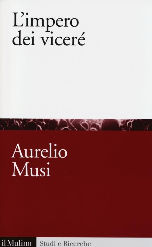 L' impero dei viceré - Aurelio Musi - copertina