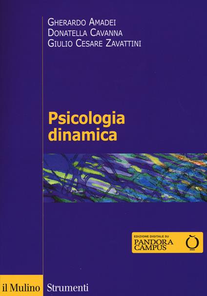 Psicologia dinamica - Gherardo Amadei,Donatella Cavanna,Giulio C. Zavattini - copertina