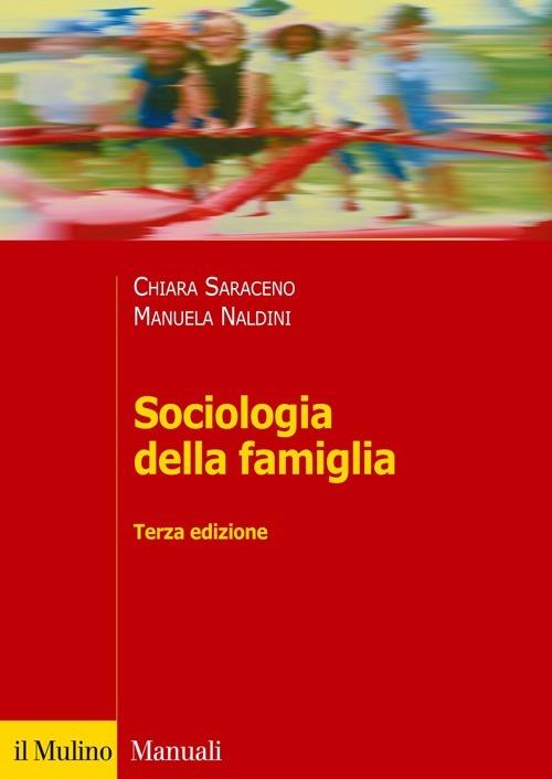 Sociologia della famiglia - Chiara Saraceno,Manuela Naldini - copertina
